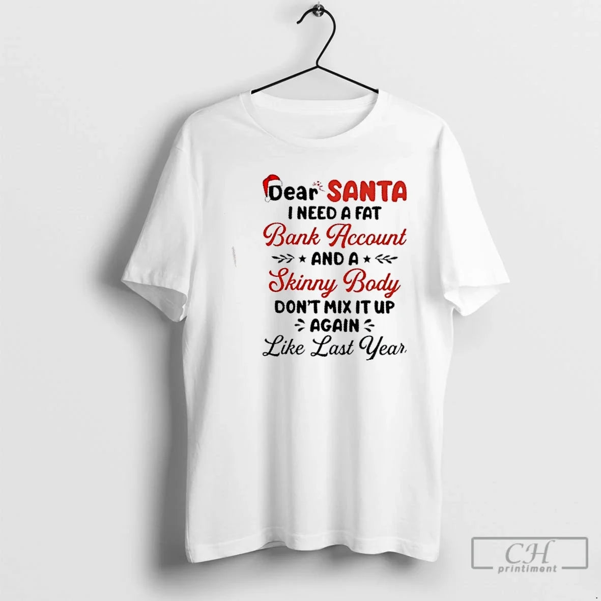 Dear Santa I Need Fat Bank Account Skinny Body Dont Mix T-Shirts, Hoodie, Sweatshirt - T-Shirt, Sweatshirt, Hoodie