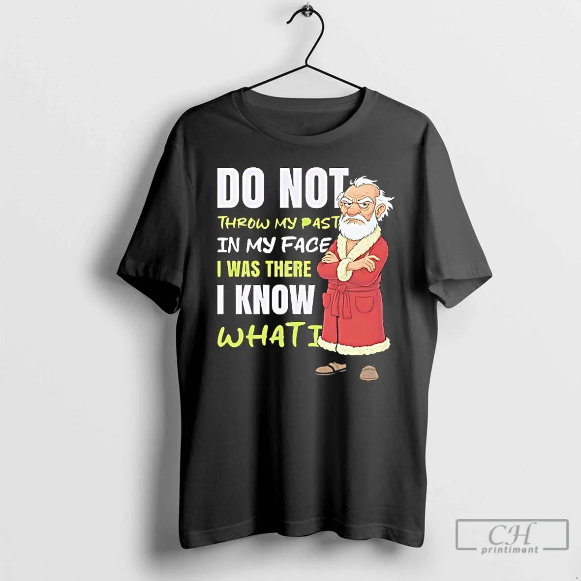 Do Not Throw My Past My Face I Was There I Know What T-Shirts, Hoodie, Sweatshirt - T-Shirt, Sweatshirt, Hoodie