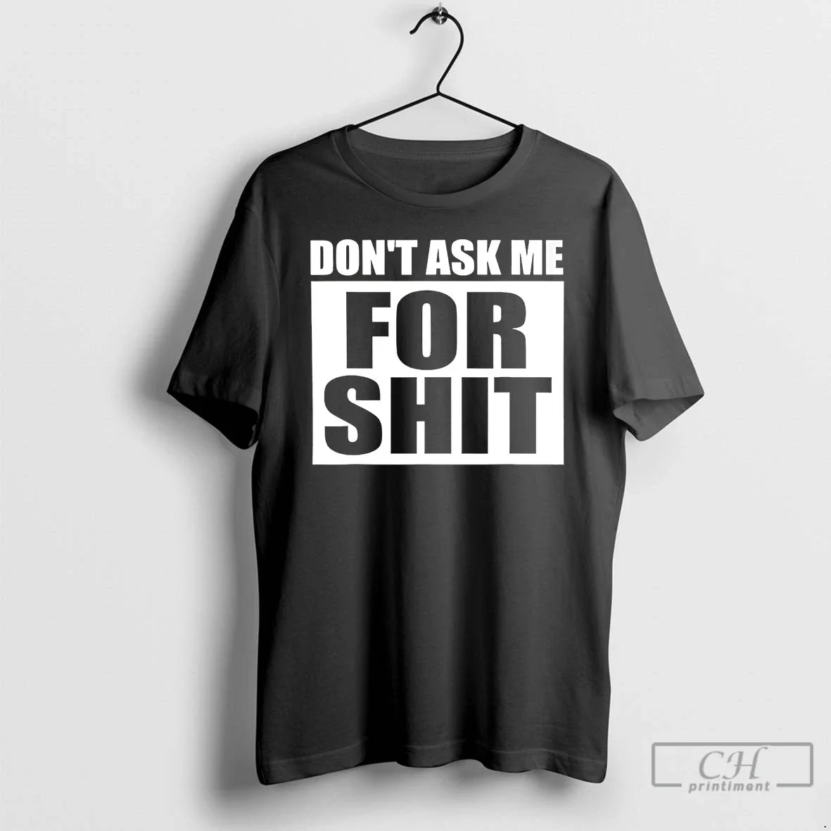 Dont Ask Me Shit T-Shirts, Hoodie, Sweatshirt - T-Shirt, Sweatshirt, Hoodie