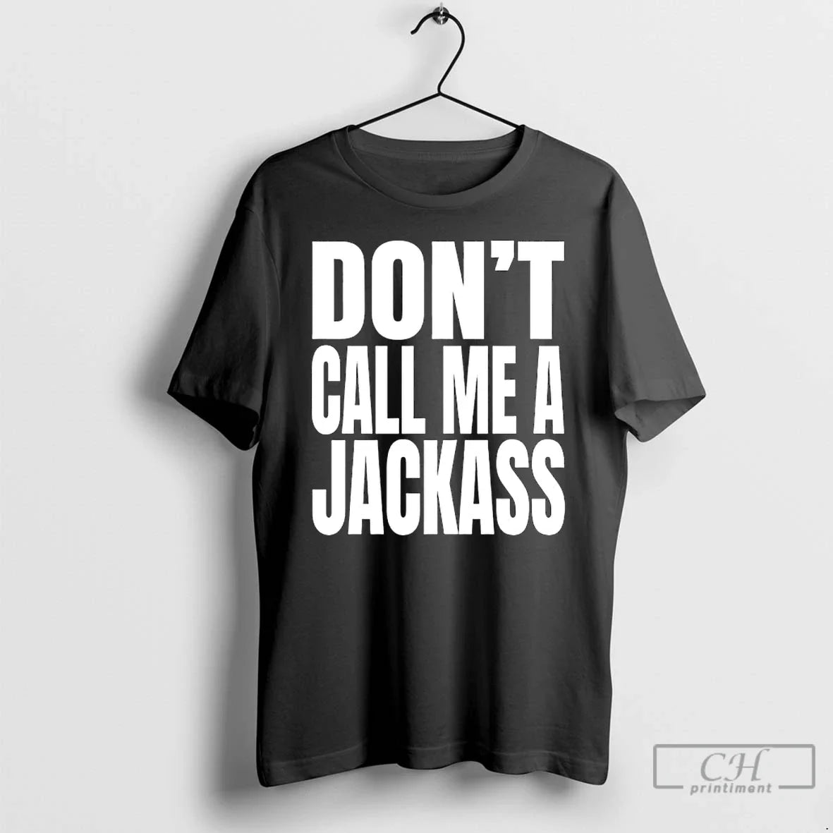 Dont Call Me Jackass T-Shirts, Hoodie, Sweatshirt - T-Shirt, Sweatshirt, Hoodie