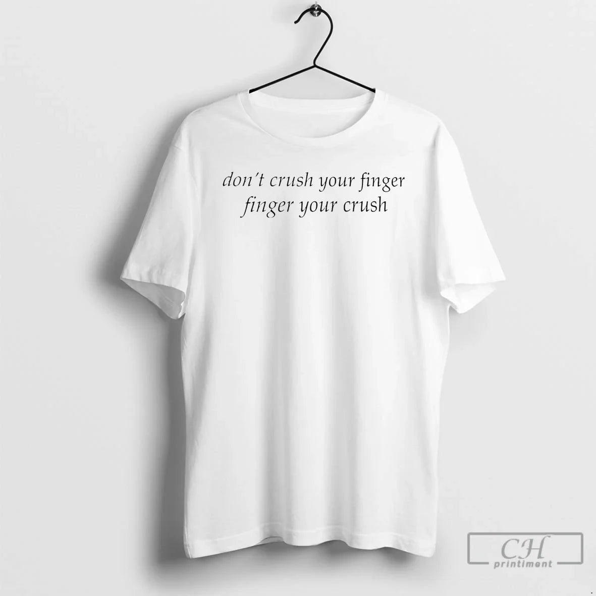 Dont Crush Your Finger Finger Your Crush T-Shirts, Hoodie, Sweatshirt - T-Shirt, Sweatshirt, Hoodie
