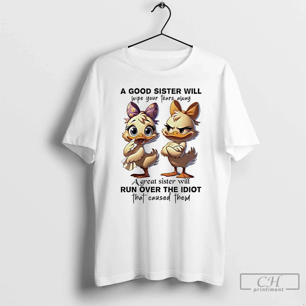 Duck Good Sister Will Wipe Your Tears Away Great Sister Will Run T-Shirts, Hoodie, Sweatshirt - T-Shirt, Sweatshirt, Hoodie