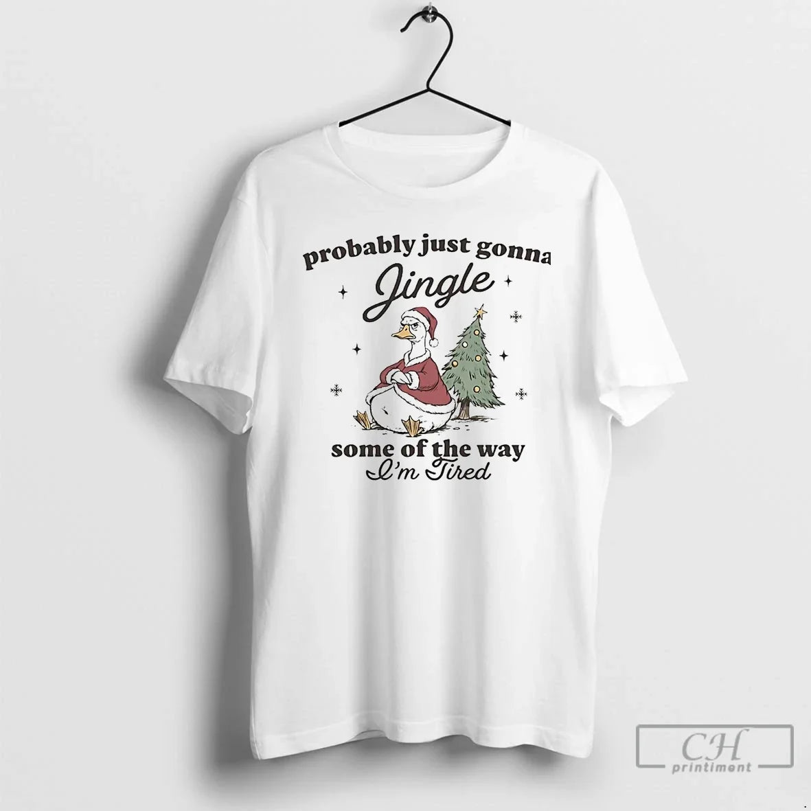 Duck Probably Just Gonna Jingle Some Way Im Tired T-Shirts, Hoodie, Sweatshirt - T-Shirt, Sweatshirt, Hoodie