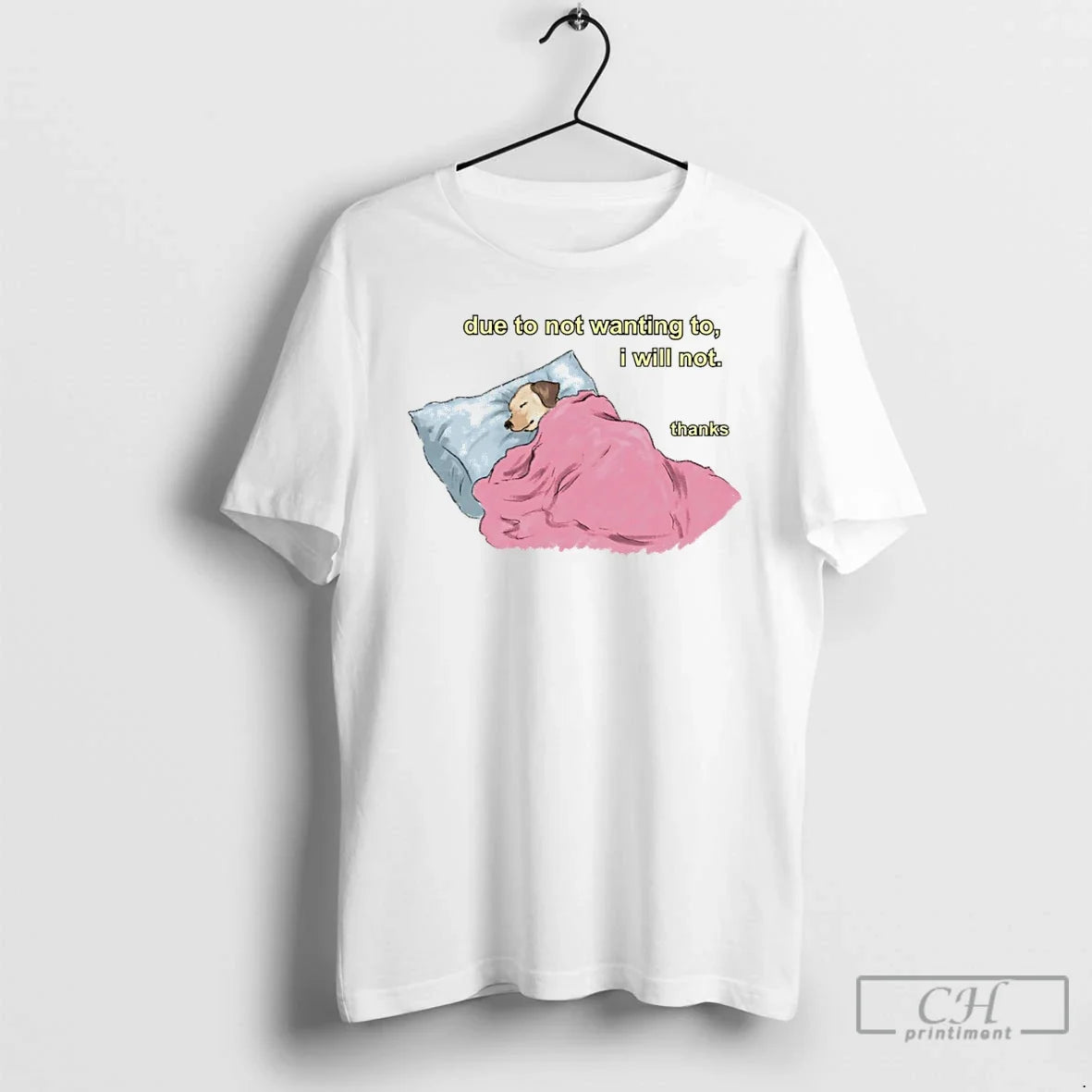 Due Not Wanting I Will Not Thanks Dog Sleep T-Shirts, Hoodie, Sweatshirt - T-Shirt, Sweatshirt, Hoodie