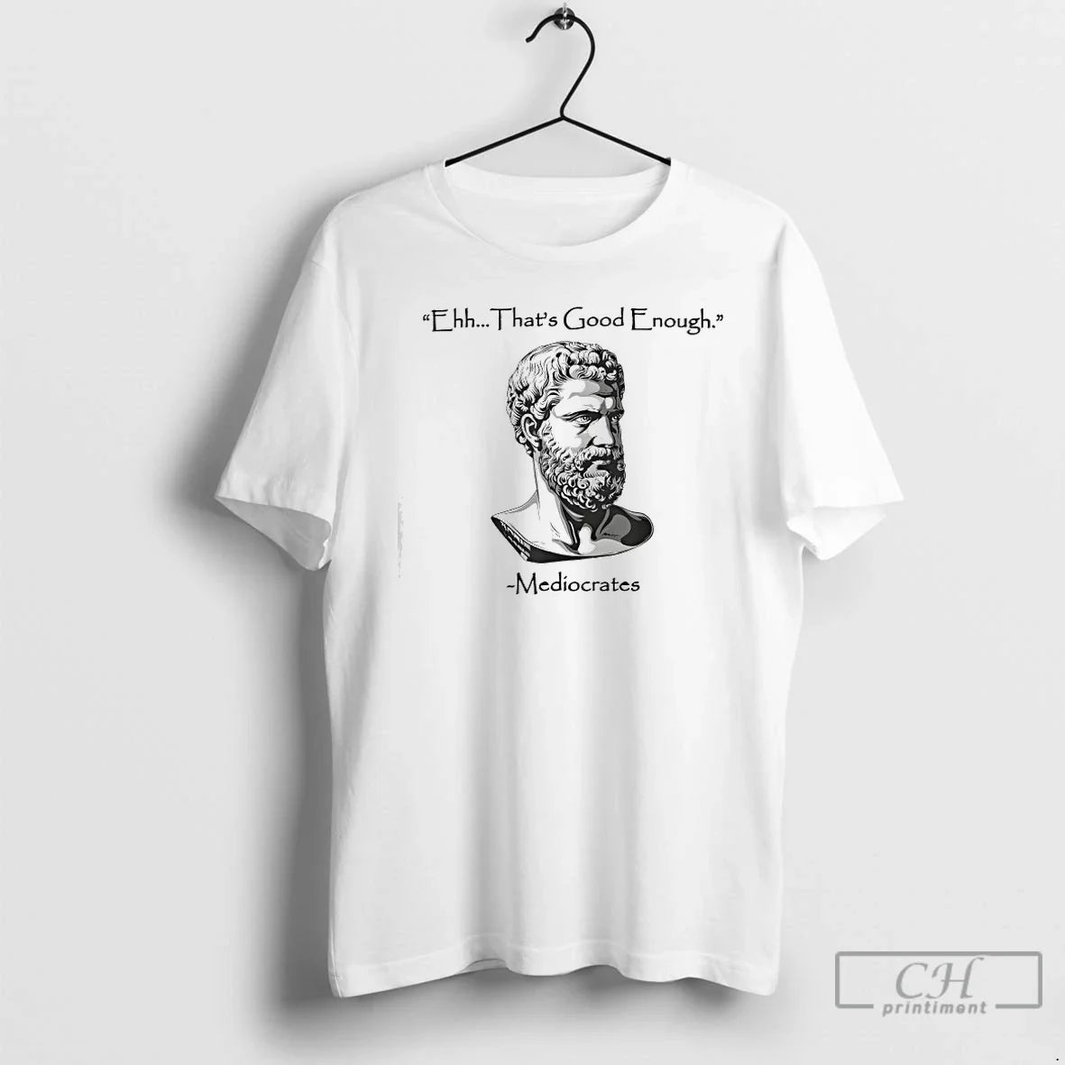 Ehh Thats Good Enough Mediocrates T-Shirts, Hoodie, Sweatshirt - T-Shirt, Sweatshirt, Hoodie