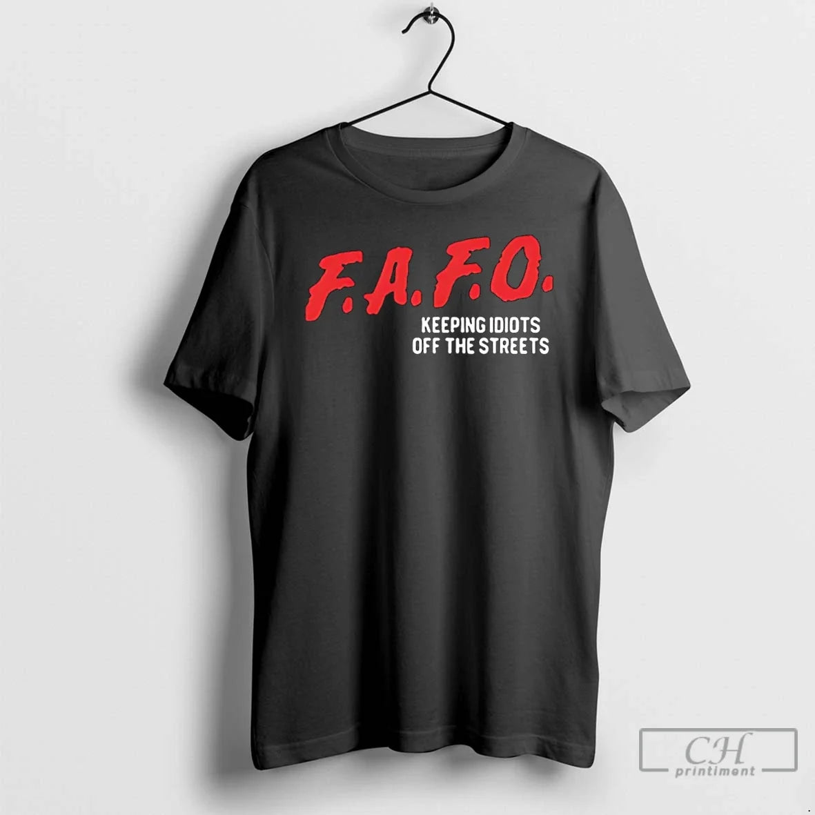 Fafo Keeping Idiots Off Streets T-Shirts, Hoodie, Sweatshirt - T-Shirt, Sweatshirt, Hoodie