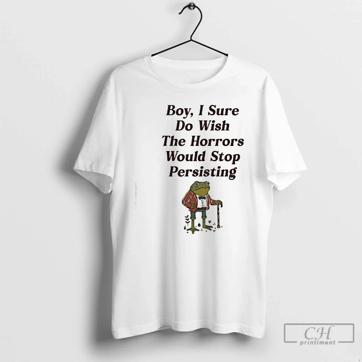 Frog Boy I Sure Do Wish Horrors Would Stop Persisting T-Shirts, Hoodie, Sweatshirt - T-Shirt, Sweatshirt, Hoodie