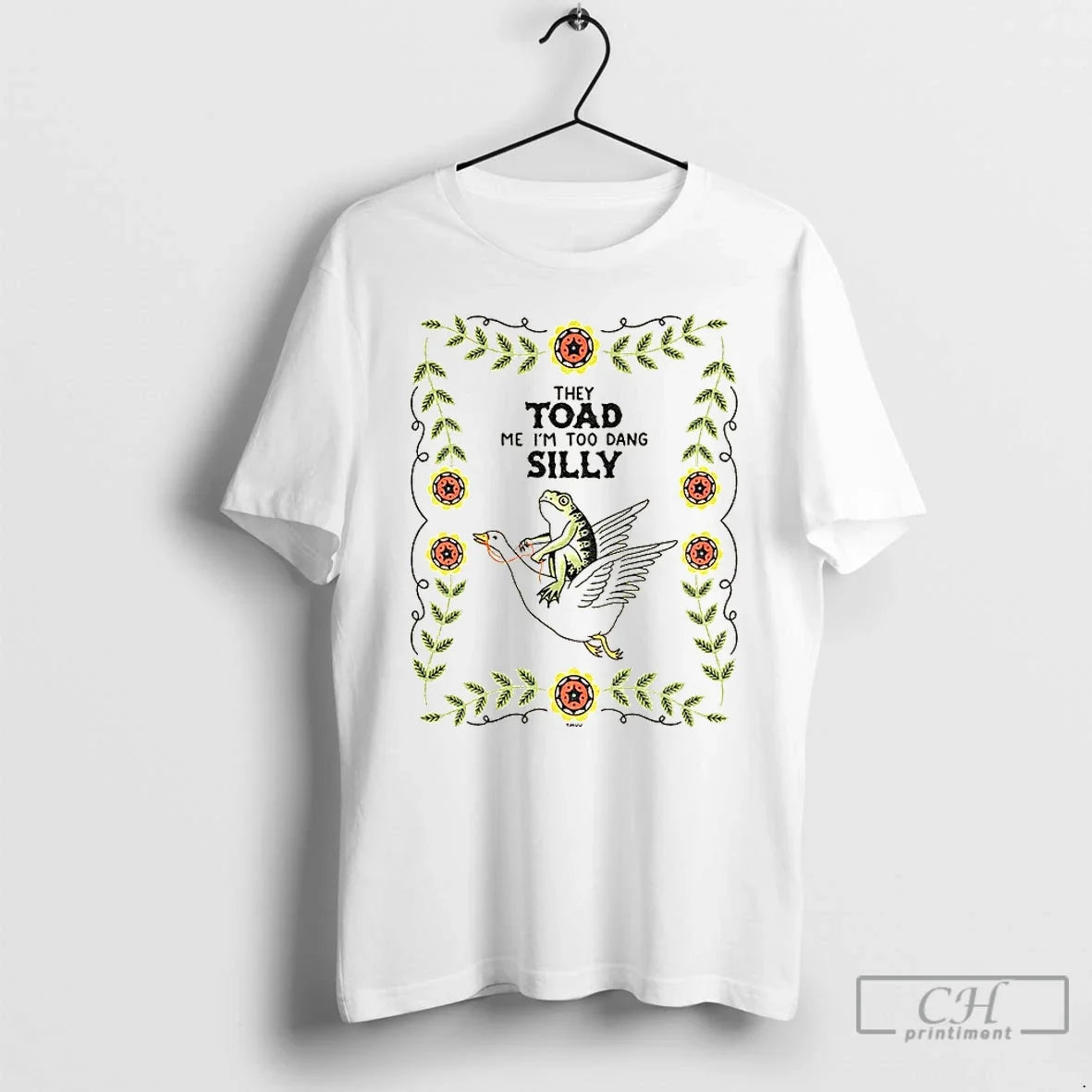 Frog Driving Goose They Toad Me Im Too Dang Silly T-Shirts, Hoodie, Sweatshirt - T-Shirt, Sweatshirt, Hoodie