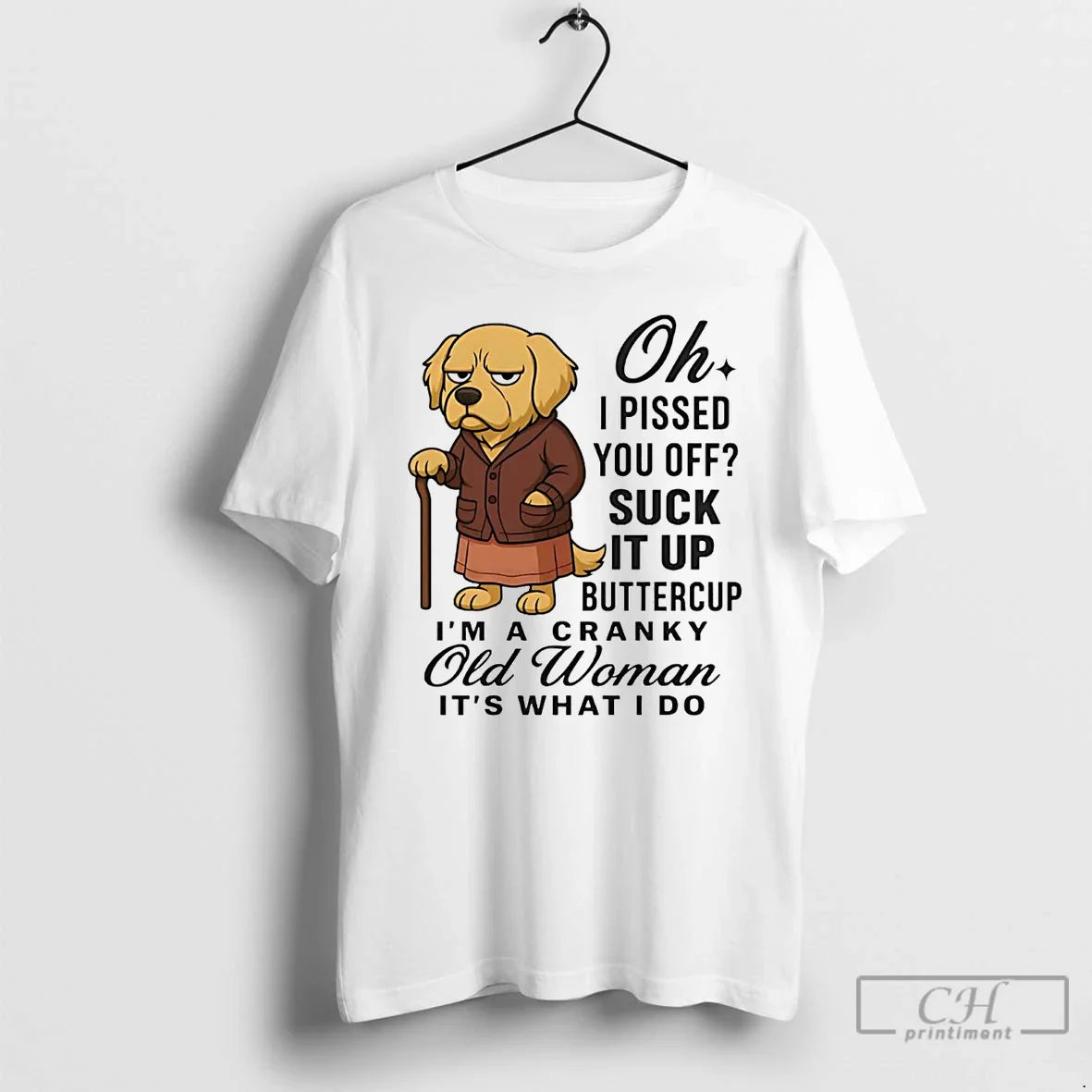 Golden Retriever Oh I Pissed You Off Suck Up Buttercup T-Shirts, Hoodie, Sweatshirt - T-Shirt, Sweatshirt, Hoodie