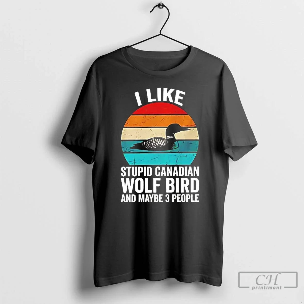 Goose I Like Stupid Canadian Wolf Bird Maybe 3 People T-Shirts, Hoodie, Sweatshirt - T-Shirt, Sweatshirt, Hoodie