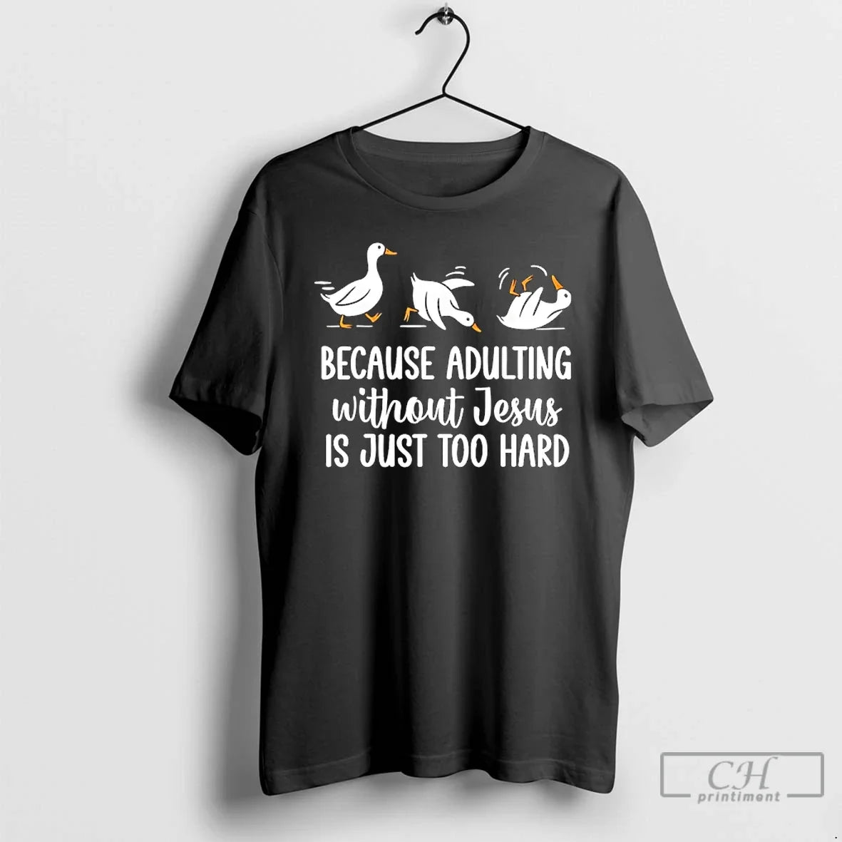 Goose Because Adulting Without Jesus Is Just Too Hard Funny T-Shirts, Hoodie, Sweatshirt - T-Shirt, Sweatshirt, Hoodie