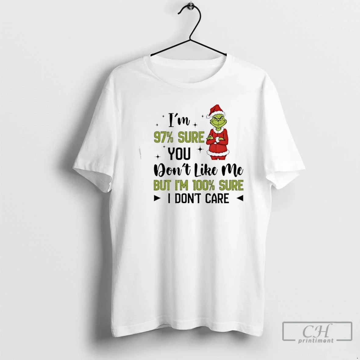 Grinch 97 Sure You Dont Like Me But Im 100 Sure I Dont Care T-Shirts, Hoodie, Sweatshirt - T-Shirt, Sweatshirt, Hoodie