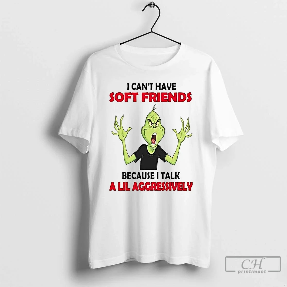 Grinch I Cant Have Soft Friends Because I Talk Lil Aggressively T-Shirts, Hoodie, Sweatshirt - T-Shirt, Sweatshirt, Hoodie