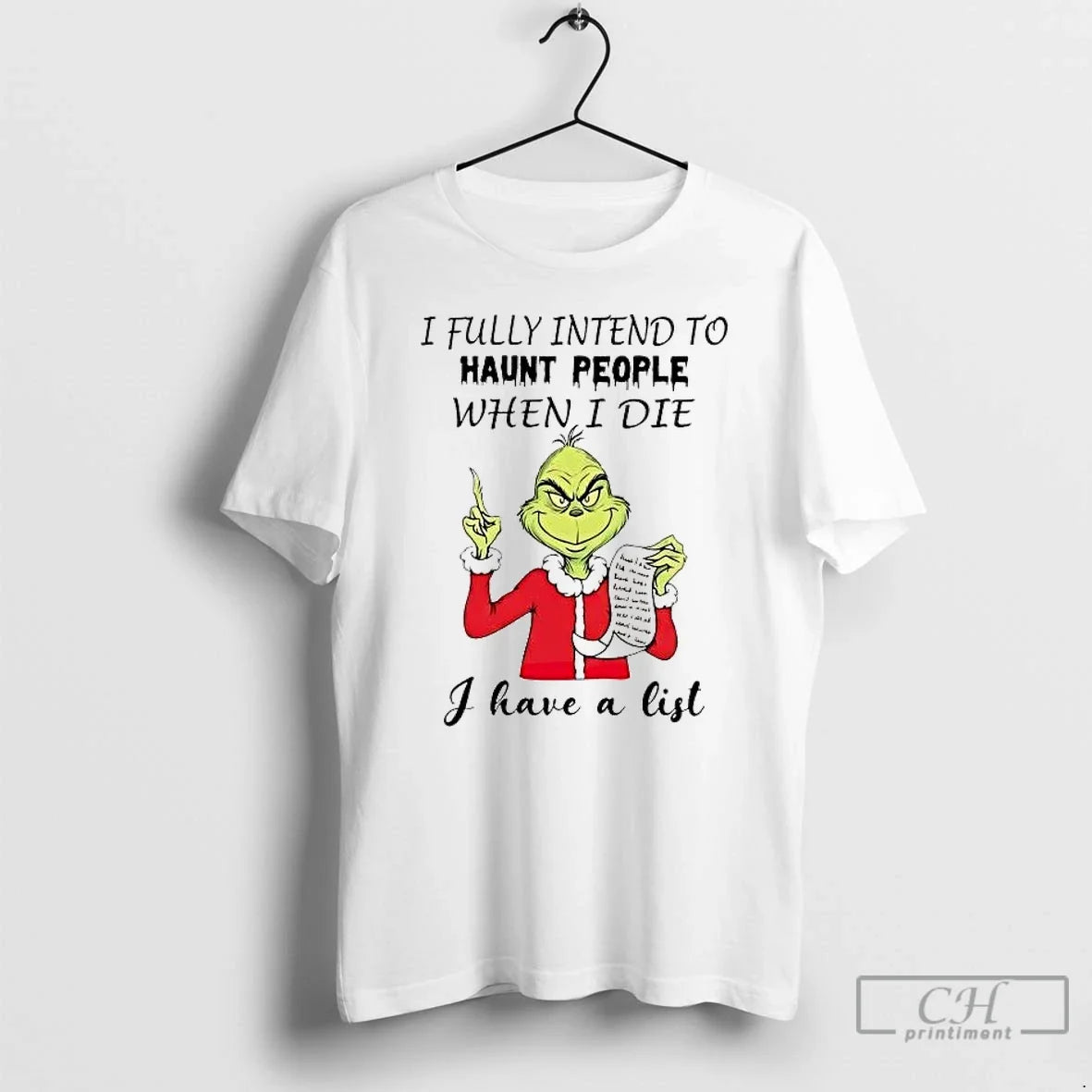 Grinch I Fully Intend Haunt People When I Die I Have List T-Shirts, Hoodie, Sweatshirt - T-Shirt, Sweatshirt, Hoodie