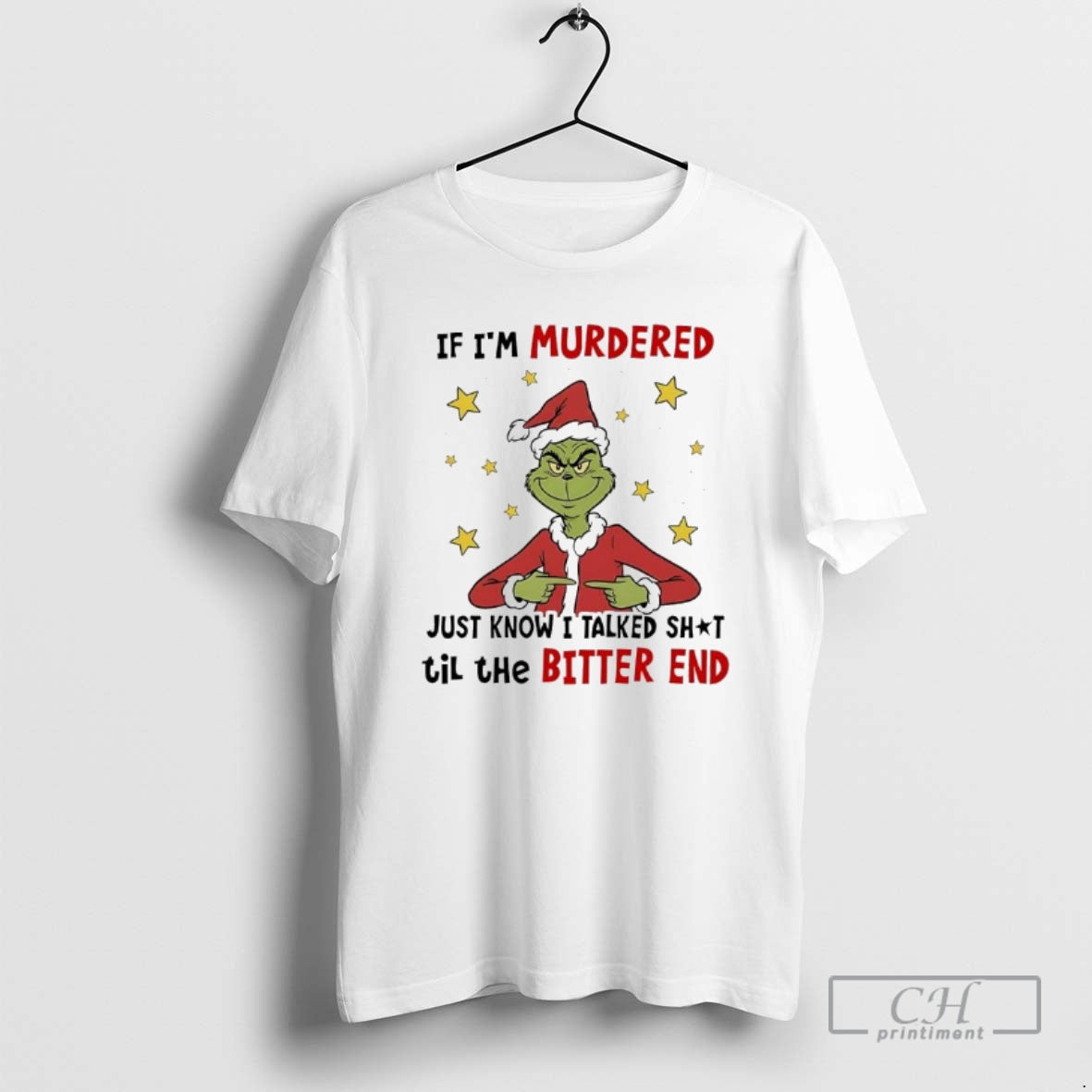 Grinch Santa Star If Im Murdered Just Know I Talked Shit Til Bitter T-Shirts, Hoodie, Sweatshirt - T-Shirt, Sweatshirt, Hoodie
