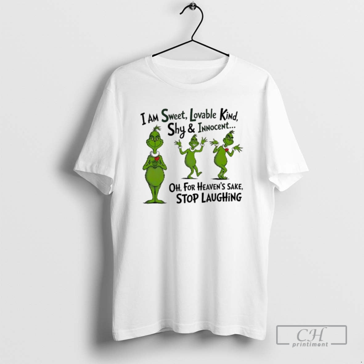 Grinch I Am Sweet Lovable Kind Shy Innocent Heavens Sake Stop Laughing T-Shirts, Hoodie, Sweatshirt - T-Shirt, Sweatshirt, Hoodie