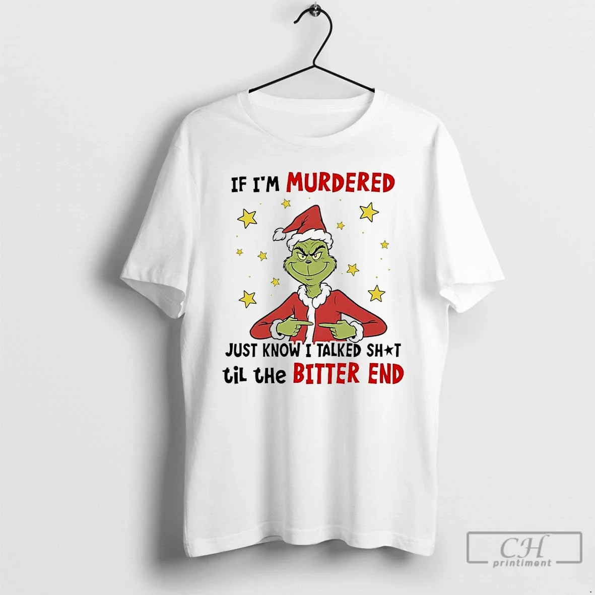 Grinch If Im Murdered Just Know I Talked Shit Til Bitter End T-Shirts, Hoodie, Sweatshirt - T-Shirt, Sweatshirt, Hoodie