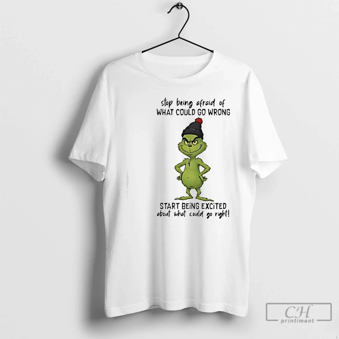Grinch Stop Being Afraid What Could Go Wrong T-Shirts, Hoodie, Sweatshirt - T-Shirt, Sweatshirt, Hoodie
