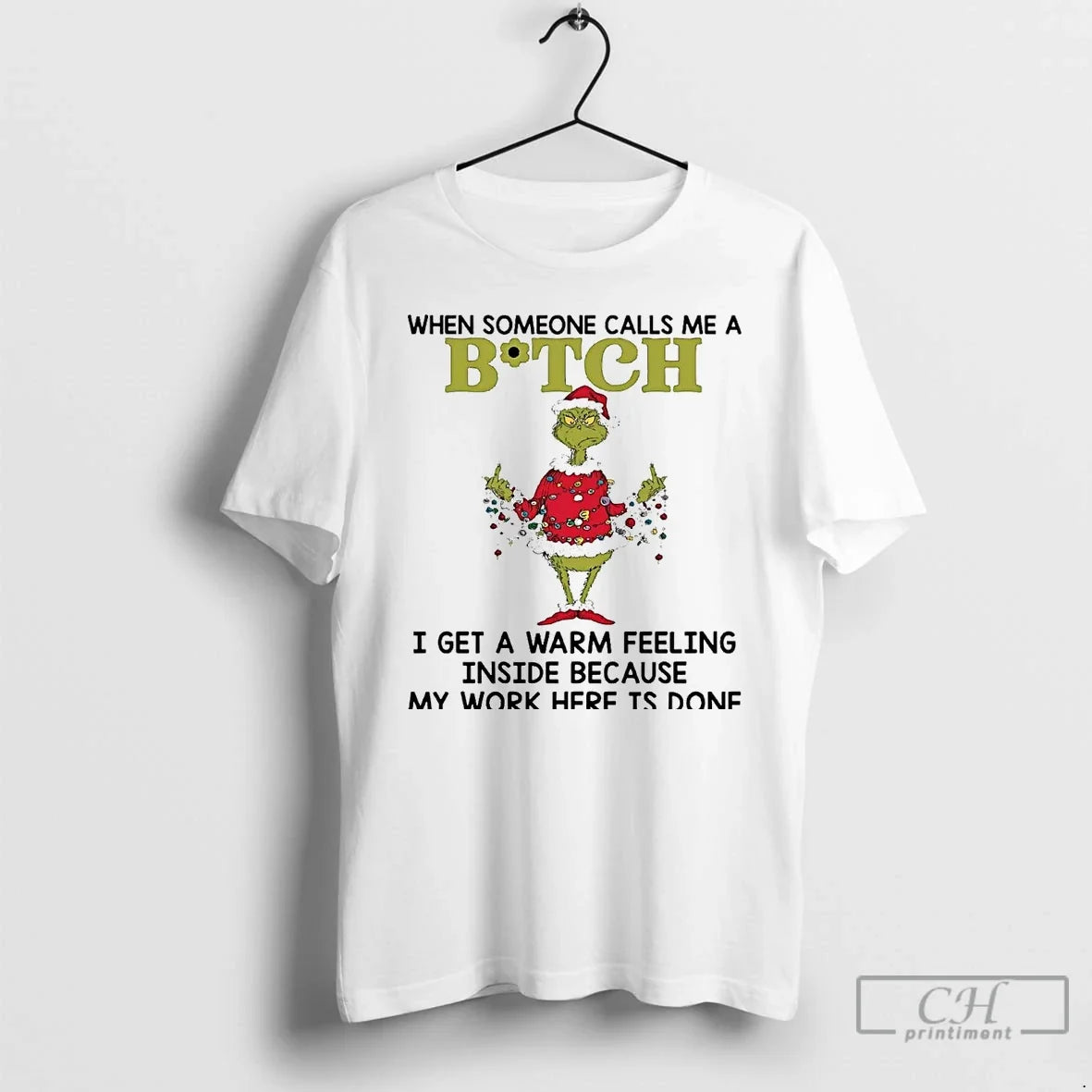 Grinch When Someone Calls Me Bitch I Get Warm Feeling Inside T-Shirts, Hoodie, Sweatshirt - T-Shirt, Sweatshirt, Hoodie