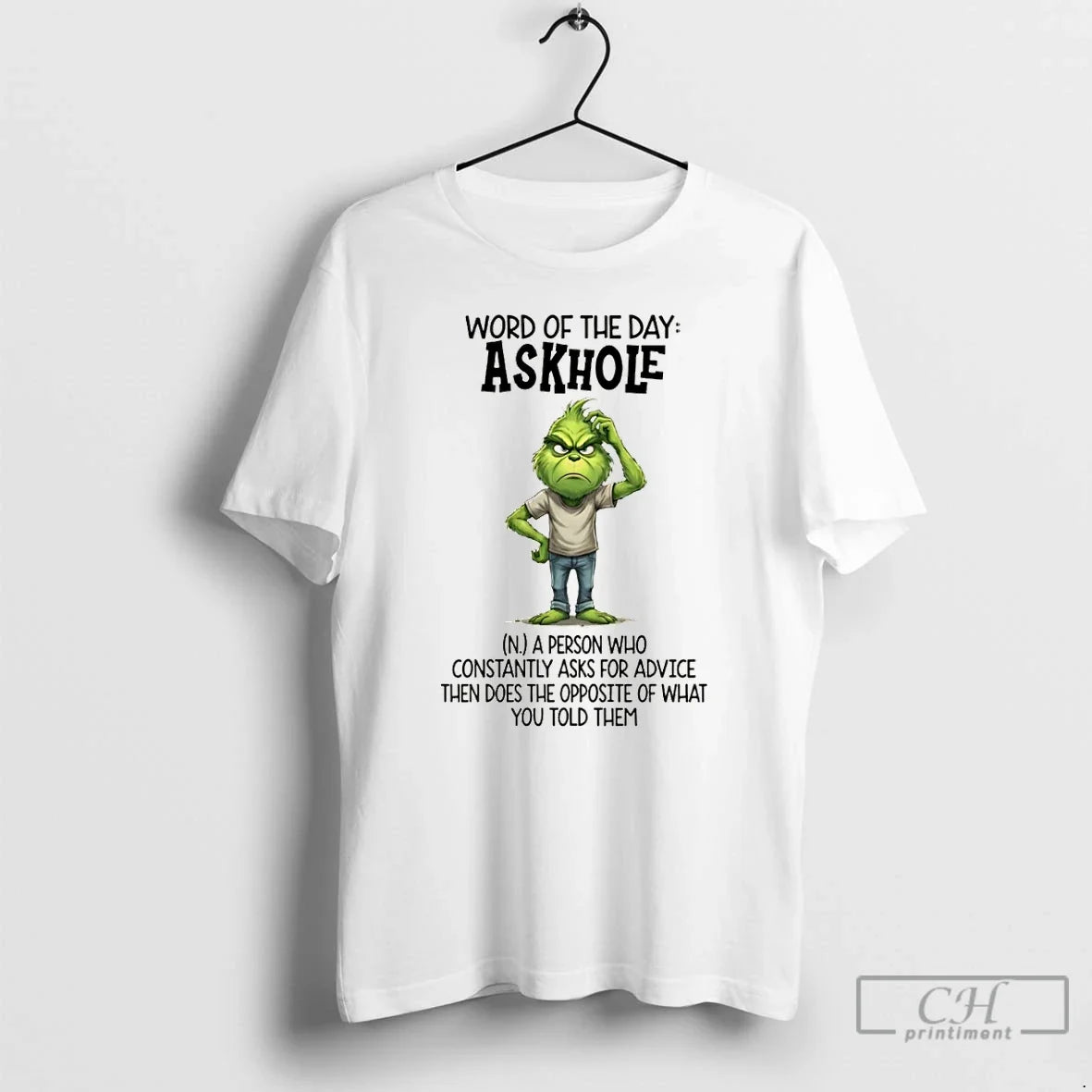 Grinch Word Day Askhole Person Who Constantly Asks Advice Then T-Shirts, Hoodie, Sweatshirt - T-Shirt, Sweatshirt, Hoodie