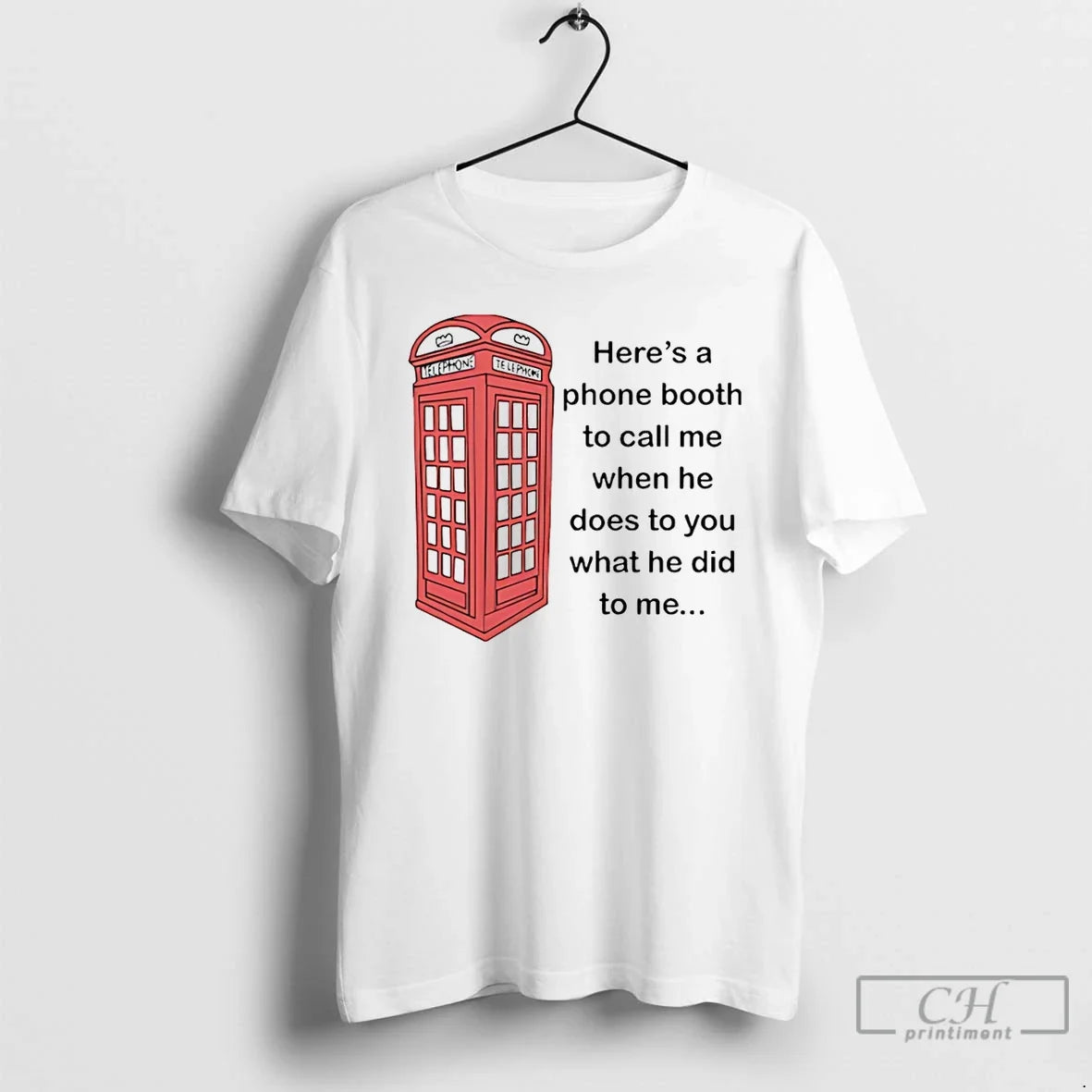Heres Phone Booth Call Me When He Does You What He T-Shirts, Hoodie, Sweatshirt - T-Shirt, Sweatshirt, Hoodie