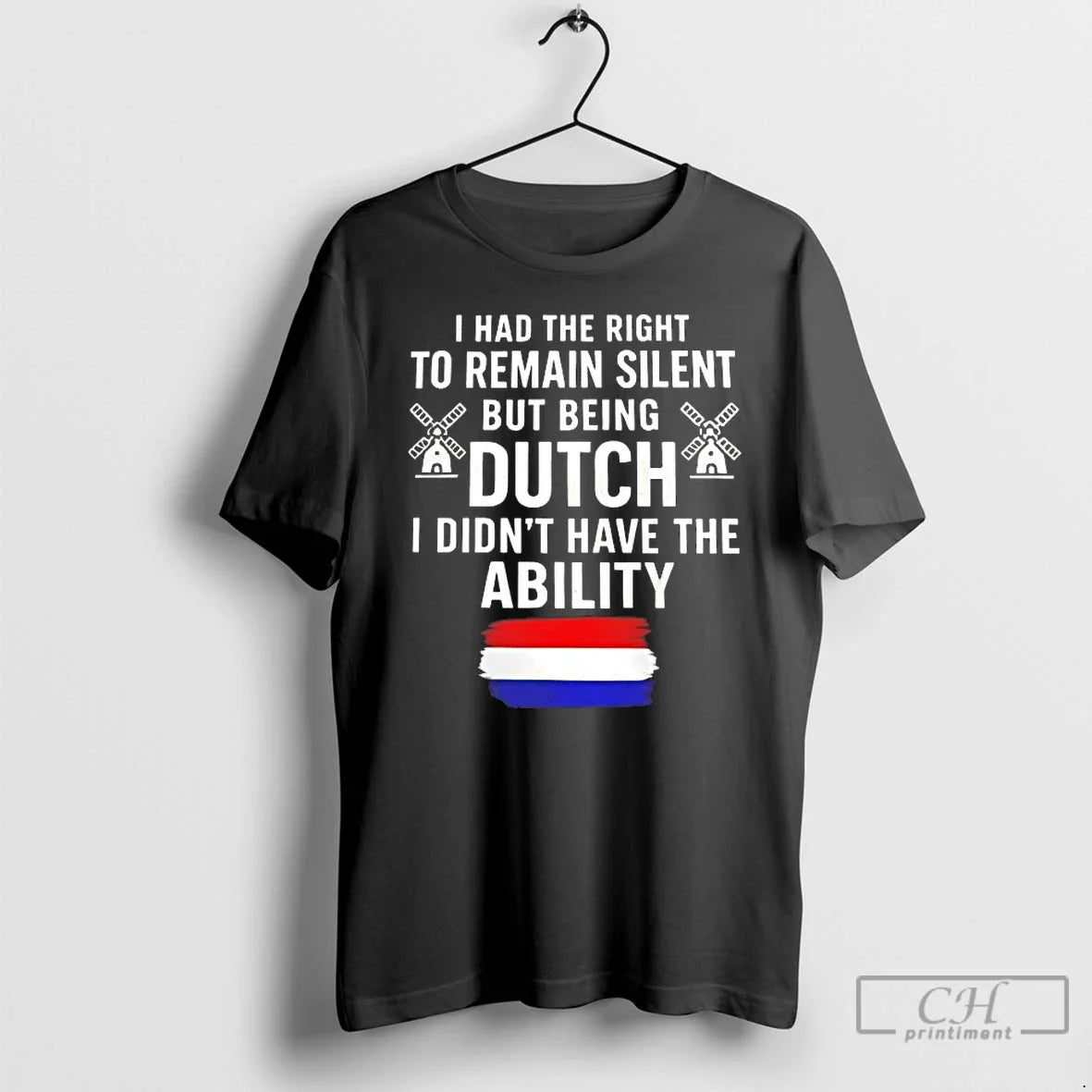 Holland I Had Right Remain Silent But Being Dutch T-Shirts, Hoodie, Sweatshirt - T-Shirt, Sweatshirt, Hoodie