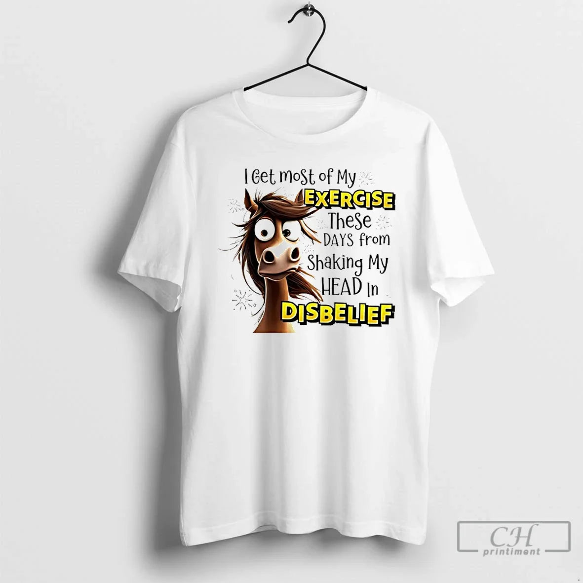 Horse I Get Most My Exercise These Days Shaking My Head T-Shirts, Hoodie, Sweatshirt - T-Shirt, Sweatshirt, Hoodie