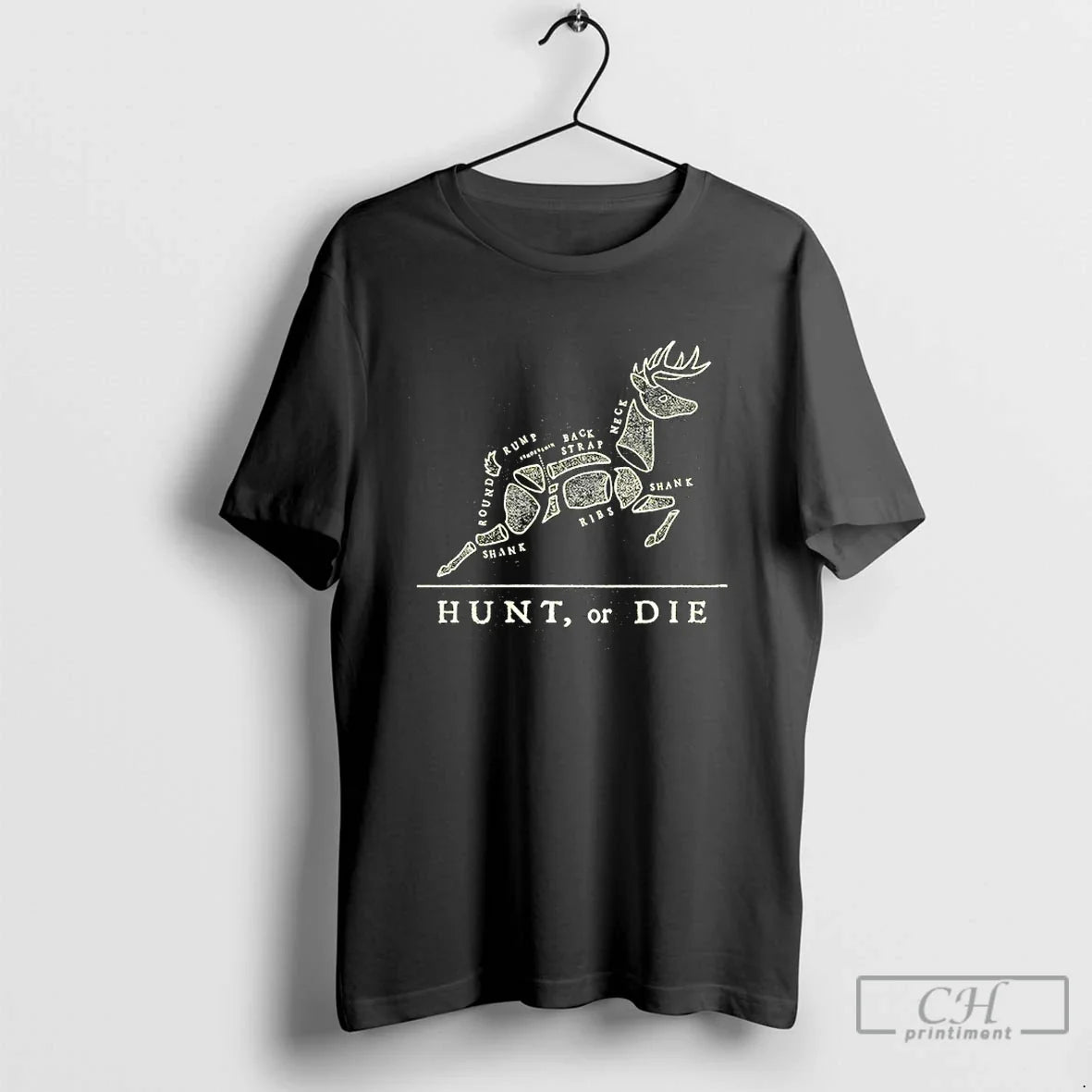 Hunt Die Round Rump Back Strap Neck T-Shirts, Hoodie, Sweatshirt - T-Shirt, Sweatshirt, Hoodie