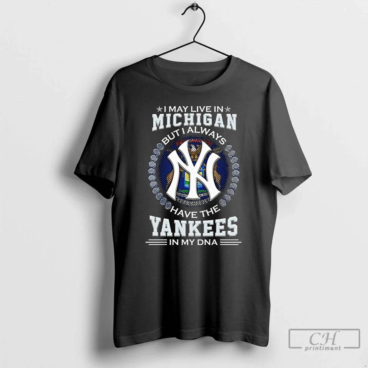 I May Live Michigan But I Alway Have New York Yankees T-Shirts, Hoodie, Sweatshirt - T-Shirt, Sweatshirt, Hoodie