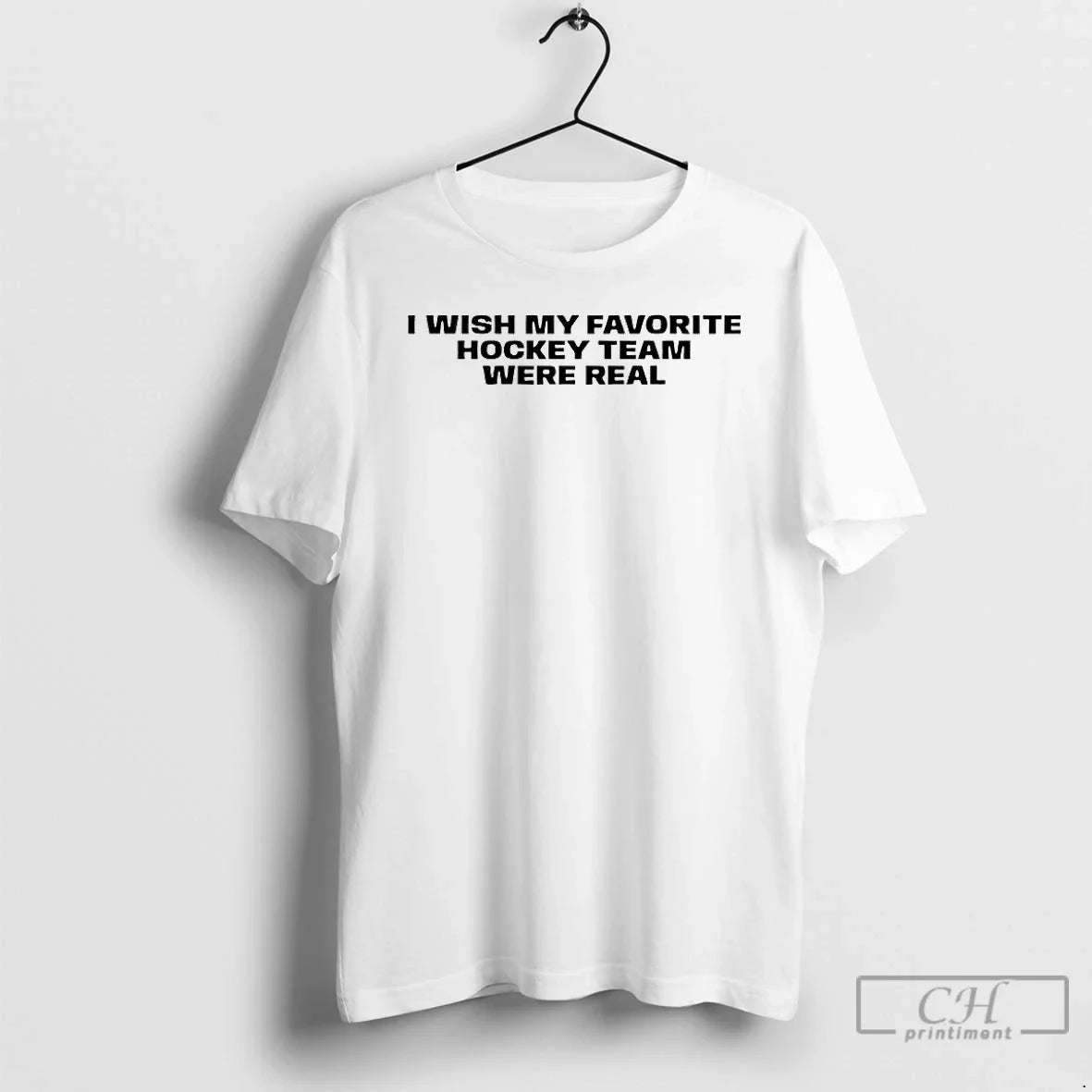 I Wish My Favorite Hockey Team Were Real T-Shirts, Hoodie, Sweatshirt - T-Shirt, Sweatshirt, Hoodie