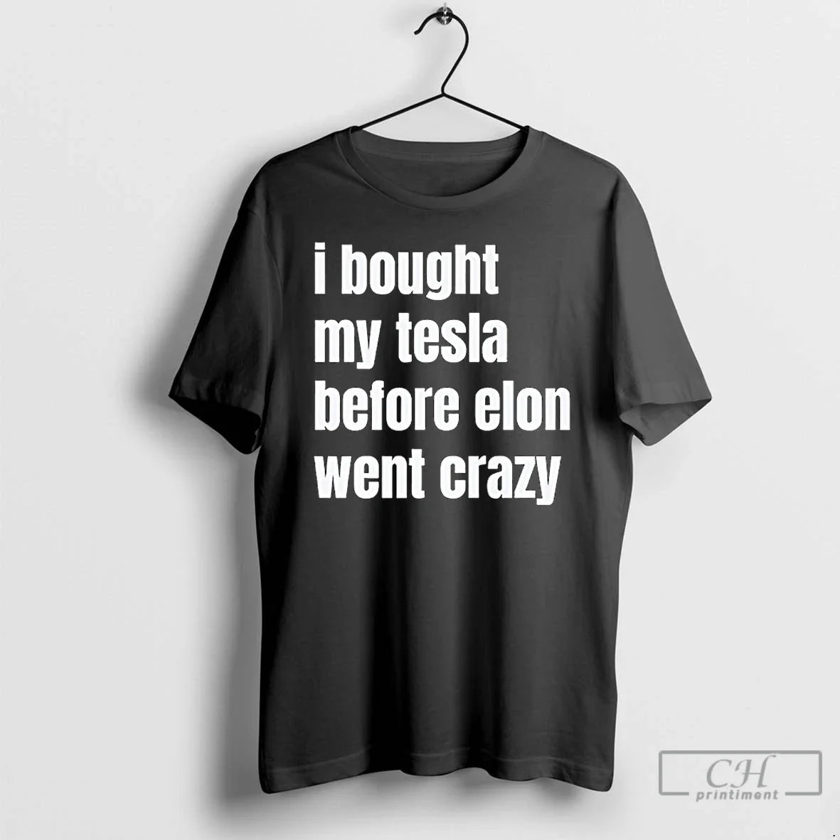 I Bought My Tesla Before Elon Went Crazy T-Shirts, Hoodie, Sweatshirt - T-Shirt, Sweatshirt, Hoodie