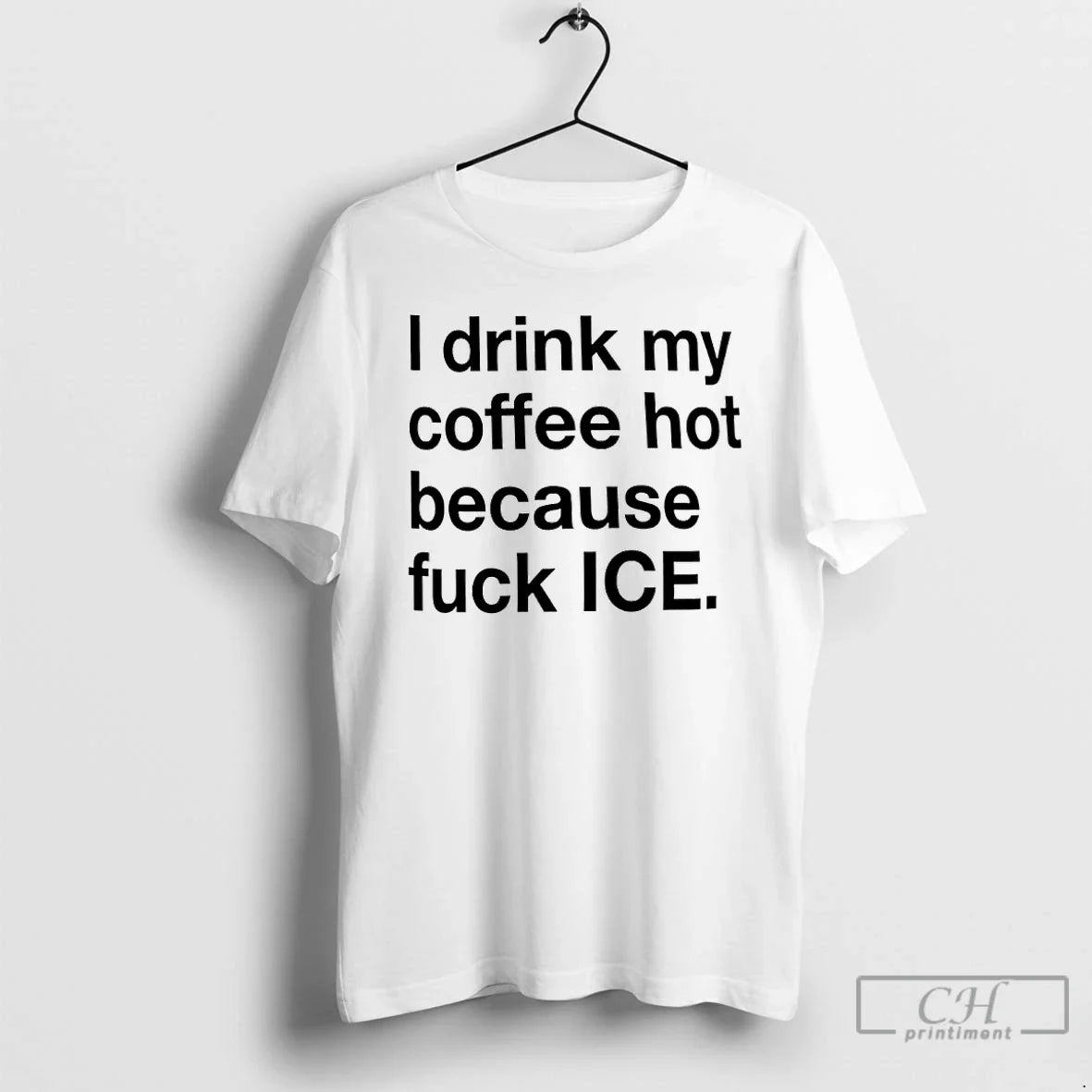 I Drink My Coffee Hot Because Fuck Ice T-Shirts, Hoodie, Sweatshirt - T-Shirt, Sweatshirt, Hoodie
