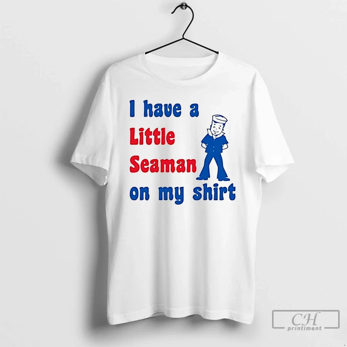 I Have Little Seaman My T-Shirts, Hoodie, Sweatshirt - T-Shirt, Sweatshirt, Hoodie