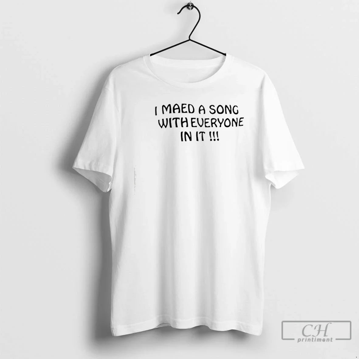 I Maed Song Everyone T-Shirts, Hoodie, Sweatshirt - T-Shirt, Sweatshirt, Hoodie