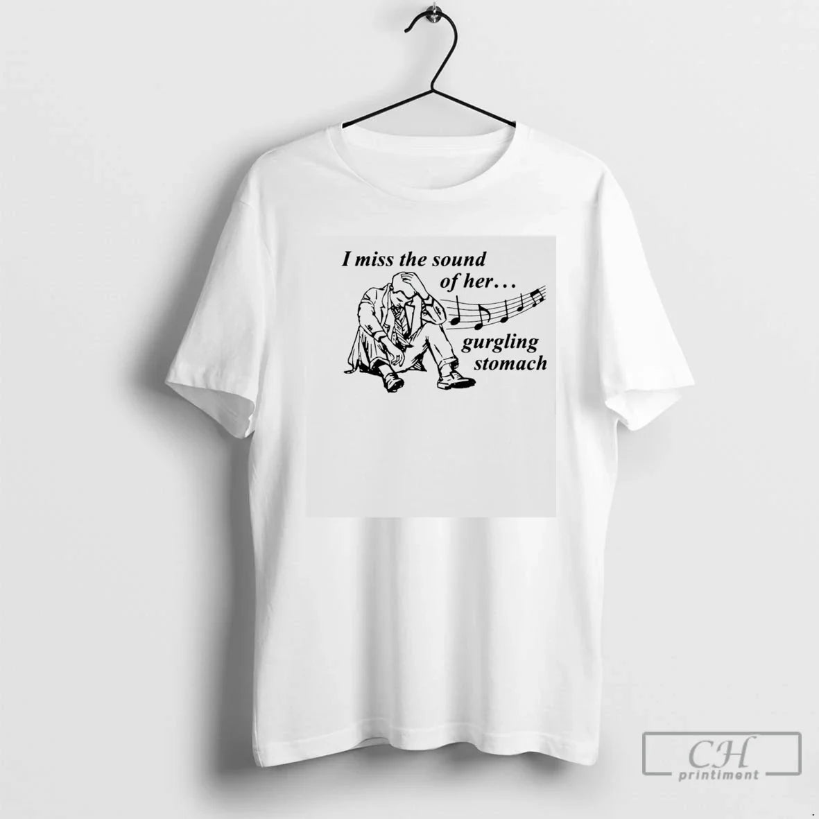 I Miss Sound Her Gurgling Stomach T-Shirts, Hoodie, Sweatshirt - T-Shirt, Sweatshirt, Hoodie