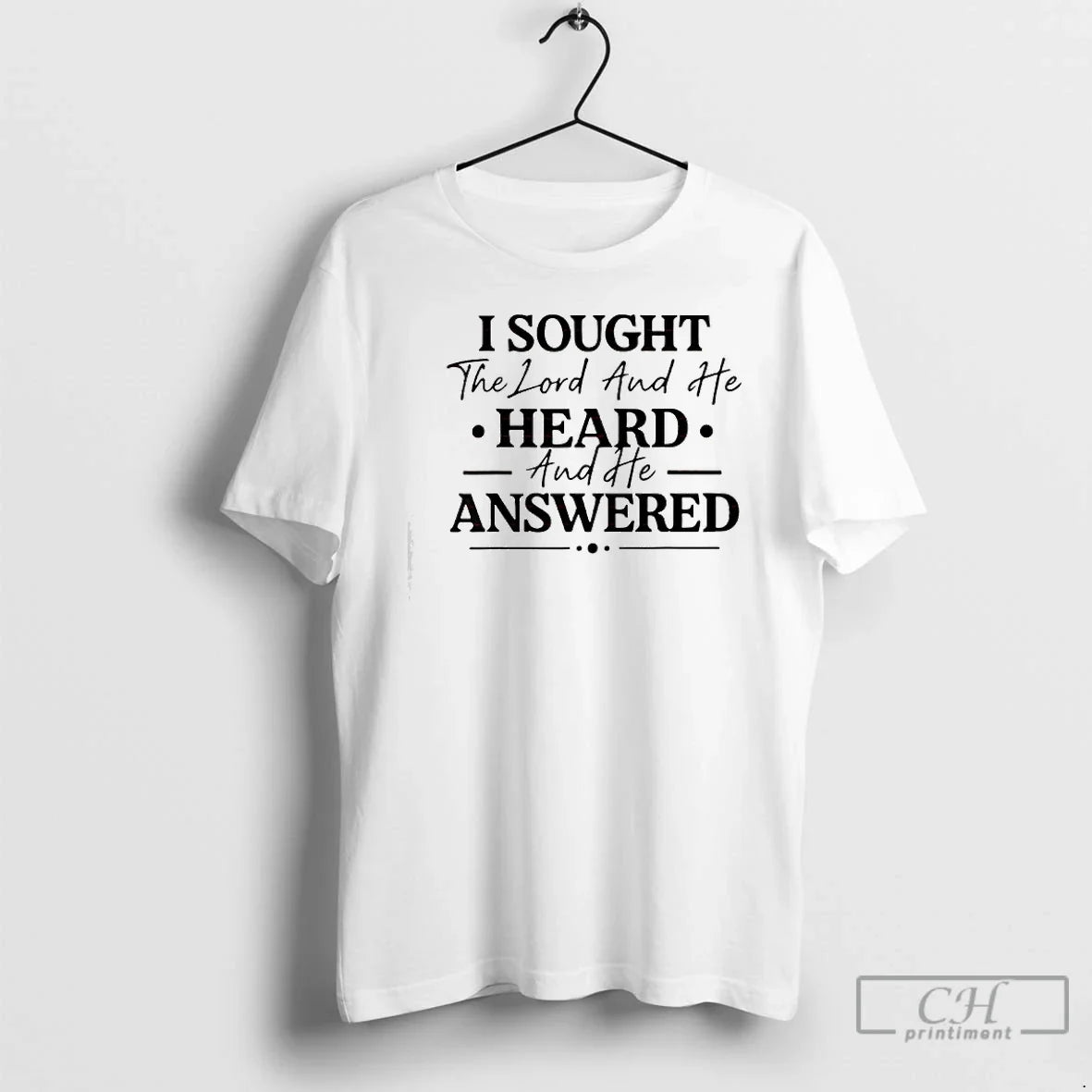I Sought Lord He Heard Answered T-Shirts, Hoodie, Sweatshirt - T-Shirt, Sweatshirt, Hoodie