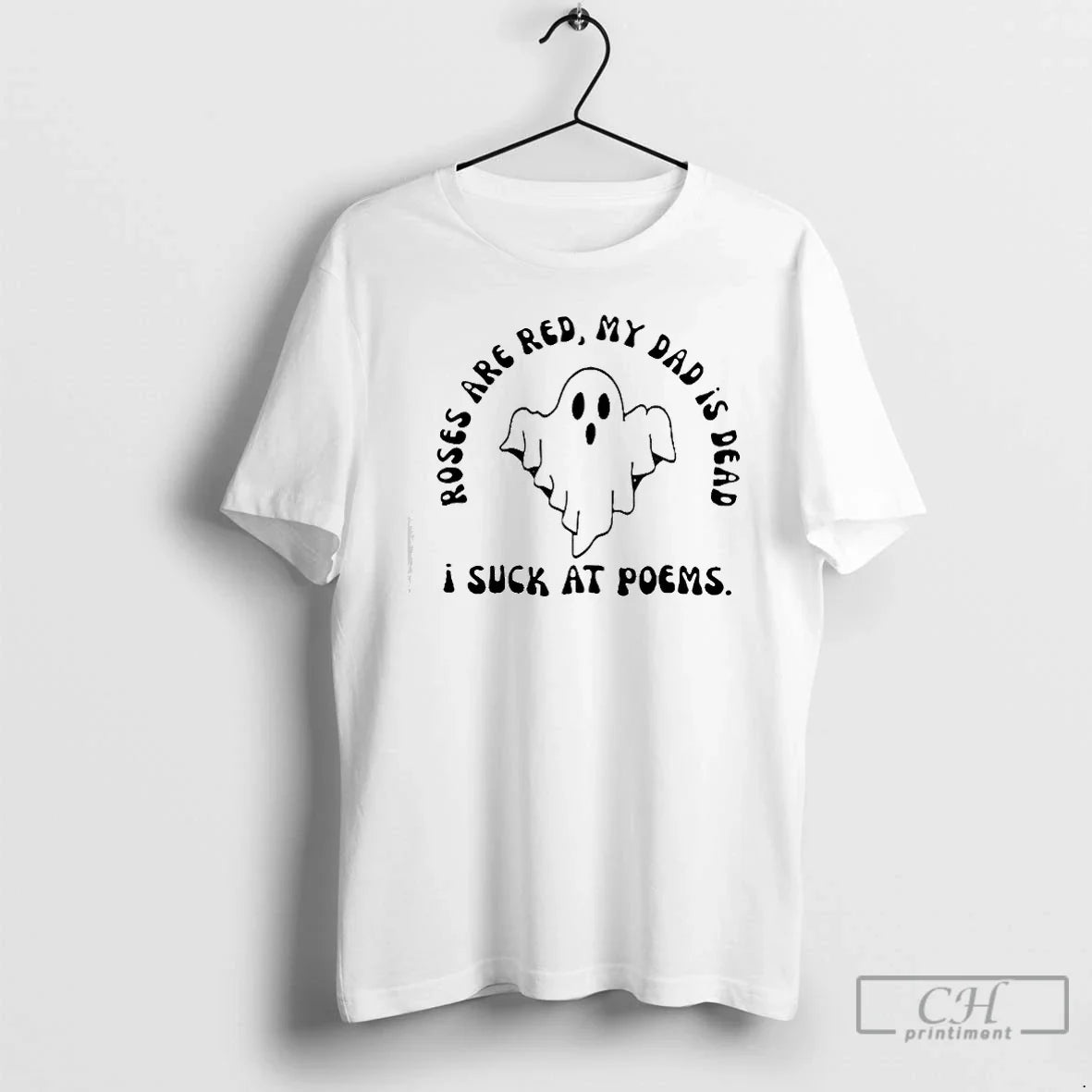 I Suck Poems Roses Are Red My Dad Is Dead Ghost T-Shirts, Hoodie, Sweatshirt - T-Shirt, Sweatshirt, Hoodie