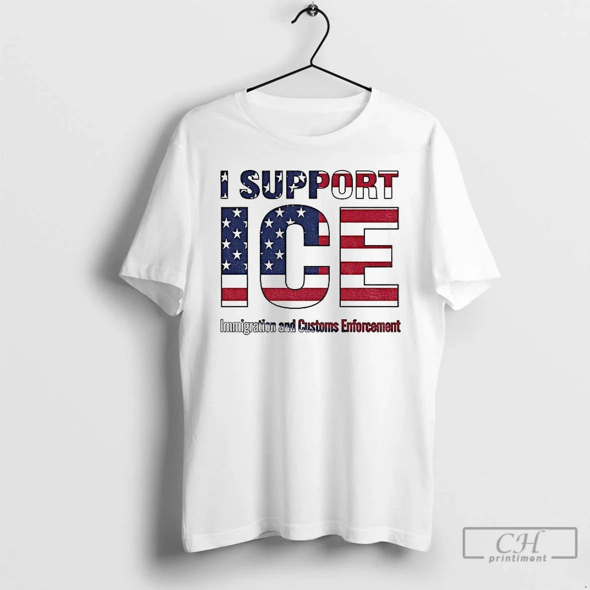 I Support Ice Immigration Customs Enforcement T-Shirts, Hoodie, Sweatshirt - T-Shirt, Sweatshirt, Hoodie