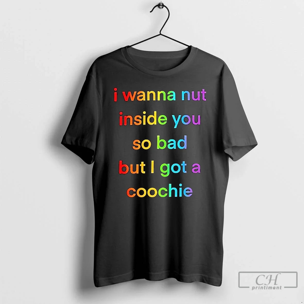 I Wanna Nut Inside You So Bad But I Got Coochie Vintage Text T-Shirts, Hoodie, Sweatshirt - T-Shirt, Sweatshirt, Hoodie