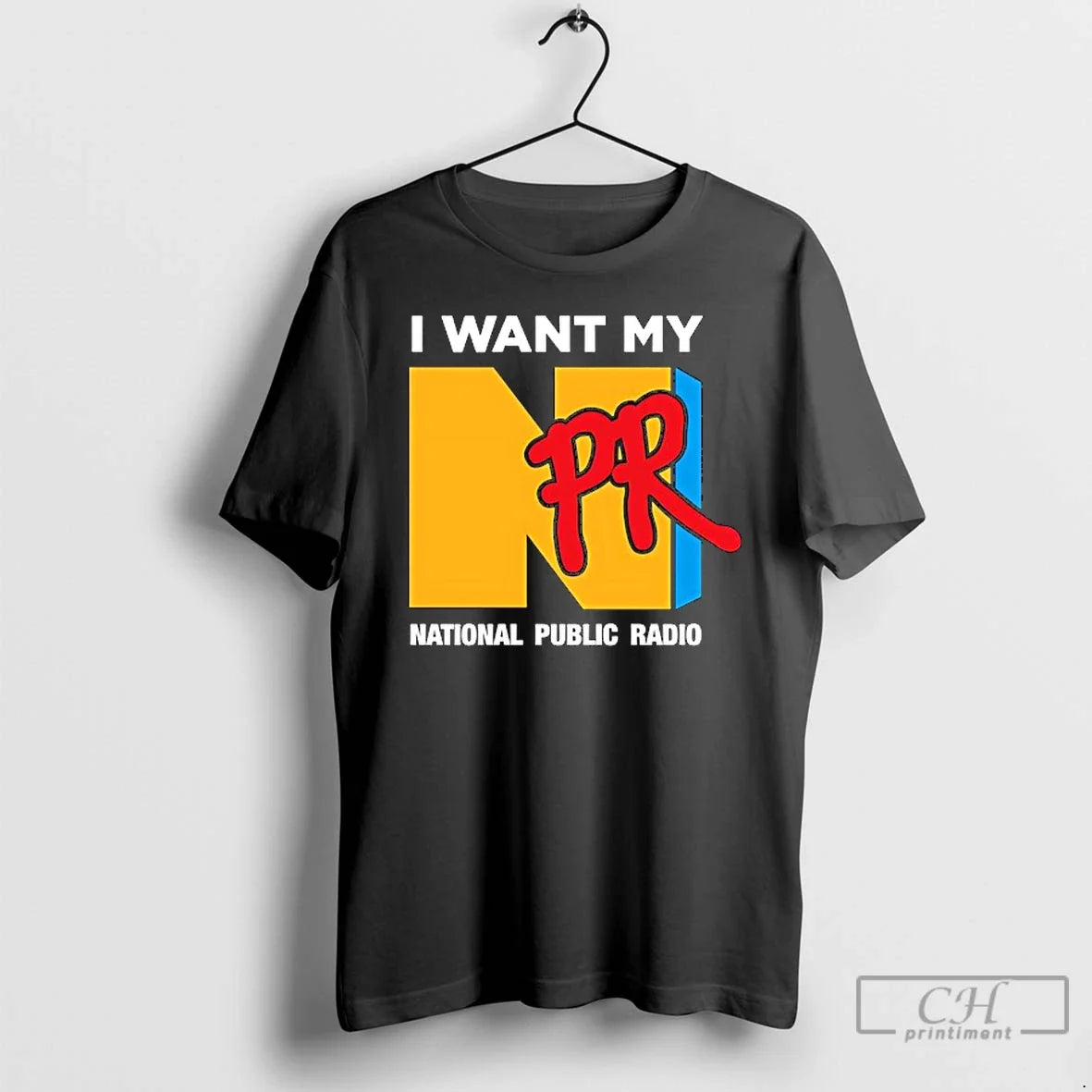 I Want My Npr National Public Radio T-Shirts, Hoodie, Sweatshirt - T-Shirt, Sweatshirt, Hoodie