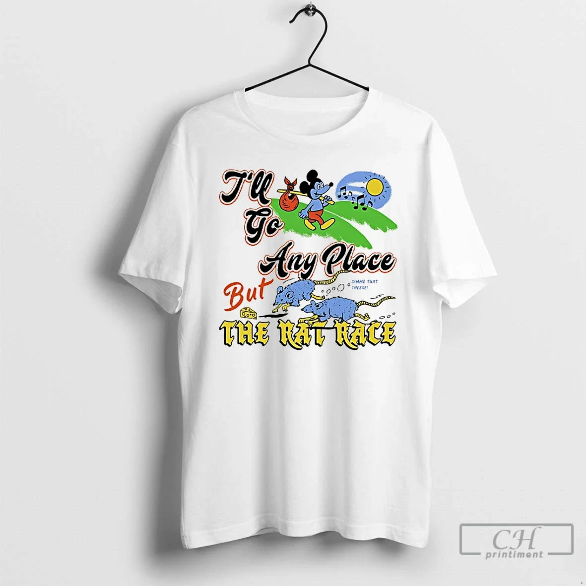 Ill Go Any Place But Rat Race T-Shirts, Hoodie, Sweatshirt - T-Shirt, Sweatshirt, Hoodie