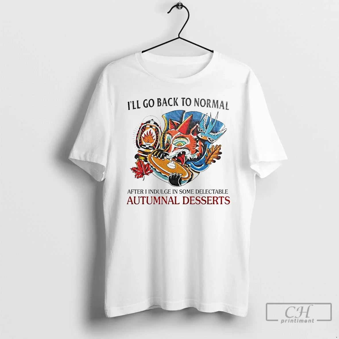 Ill Go Back Normal After I Indulge Some Delectable Autumnal Desserts Ornaments T-Shirts, Hoodie, Sweatshirt - T-Shirt, Sweatshirt, Hoodie
