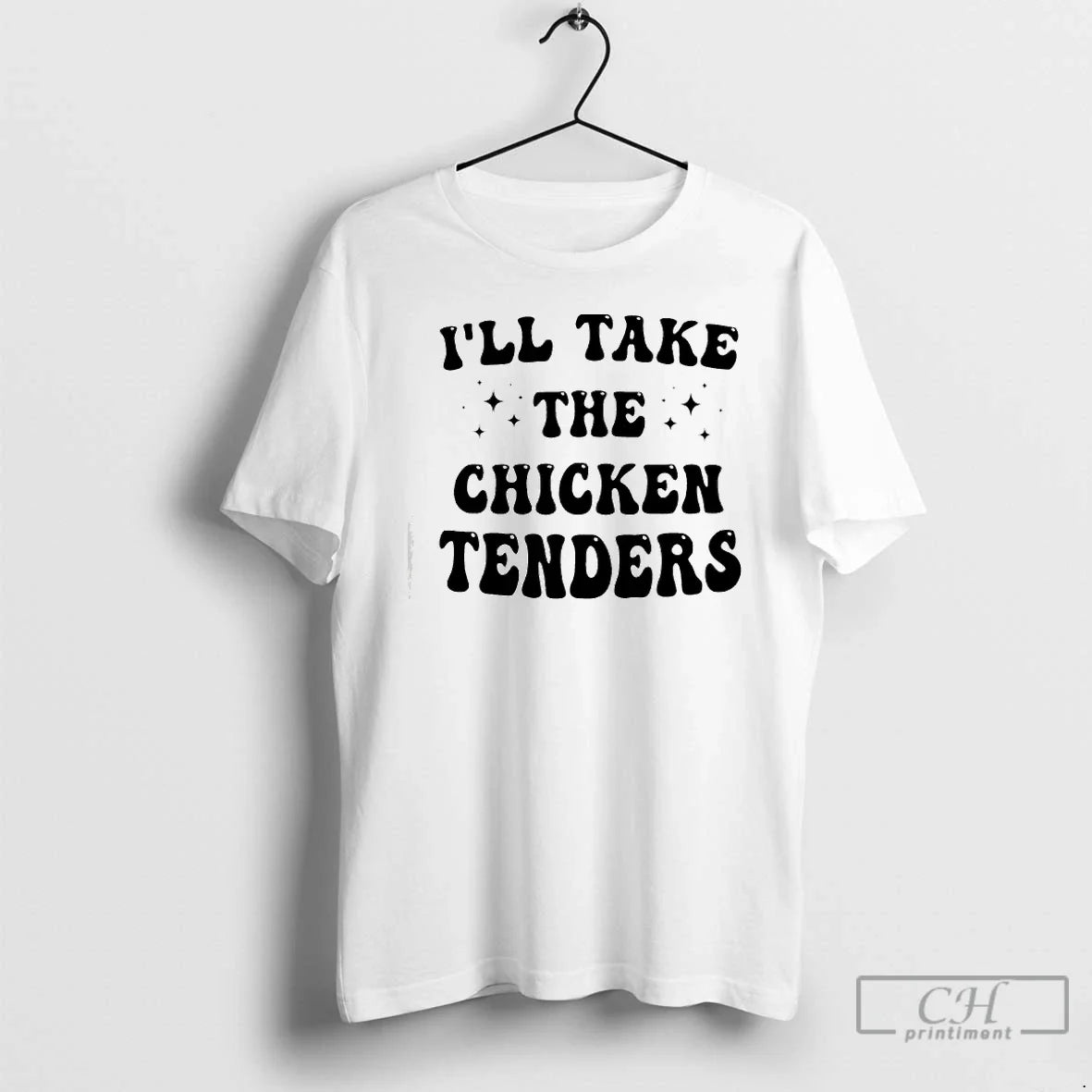 Ill Take Chicken Tenders T-Shirts, Hoodie, Sweatshirt - T-Shirt, Sweatshirt, Hoodie