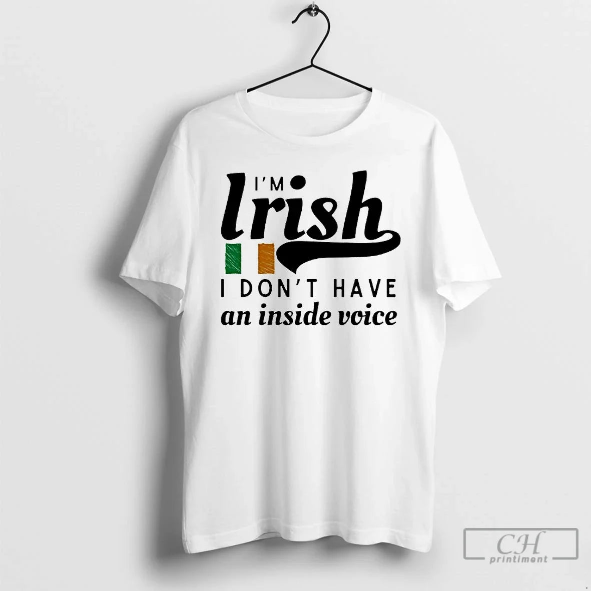 Im Irish I Dont Have Inside Voice T-Shirts, Hoodie, Sweatshirt - T-Shirt, Sweatshirt, Hoodie