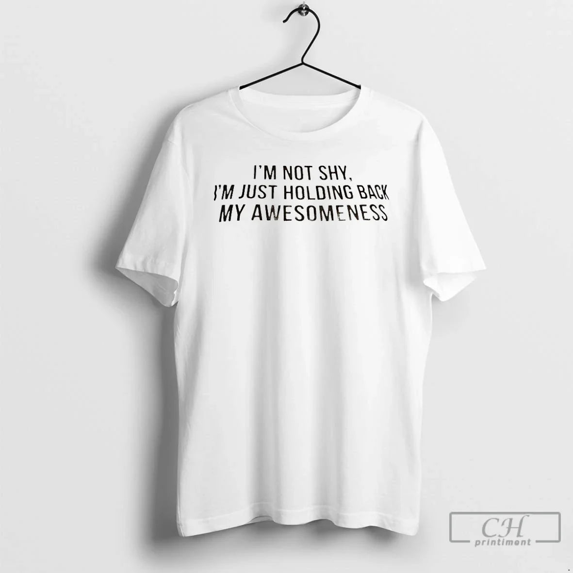 Im Not Shy Im Just Holding Back My Awesomeness T-Shirts, Hoodie, Sweatshirt - T-Shirt, Sweatshirt, Hoodie