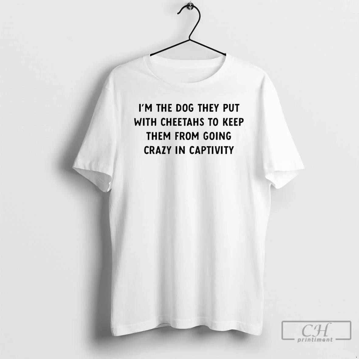 Im Dog They Put Cheetahs Keep Them Going Crazy T-Shirts, Hoodie, Sweatshirt - T-Shirt, Sweatshirt, Hoodie