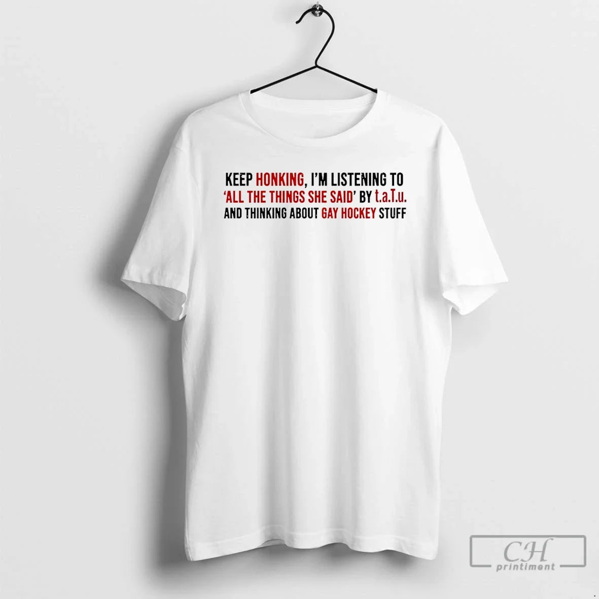 Keep Honking Im Listening All Things She Said Tatu Thinking About T-Shirts, Hoodie, Sweatshirt - T-Shirt, Sweatshirt, Hoodie