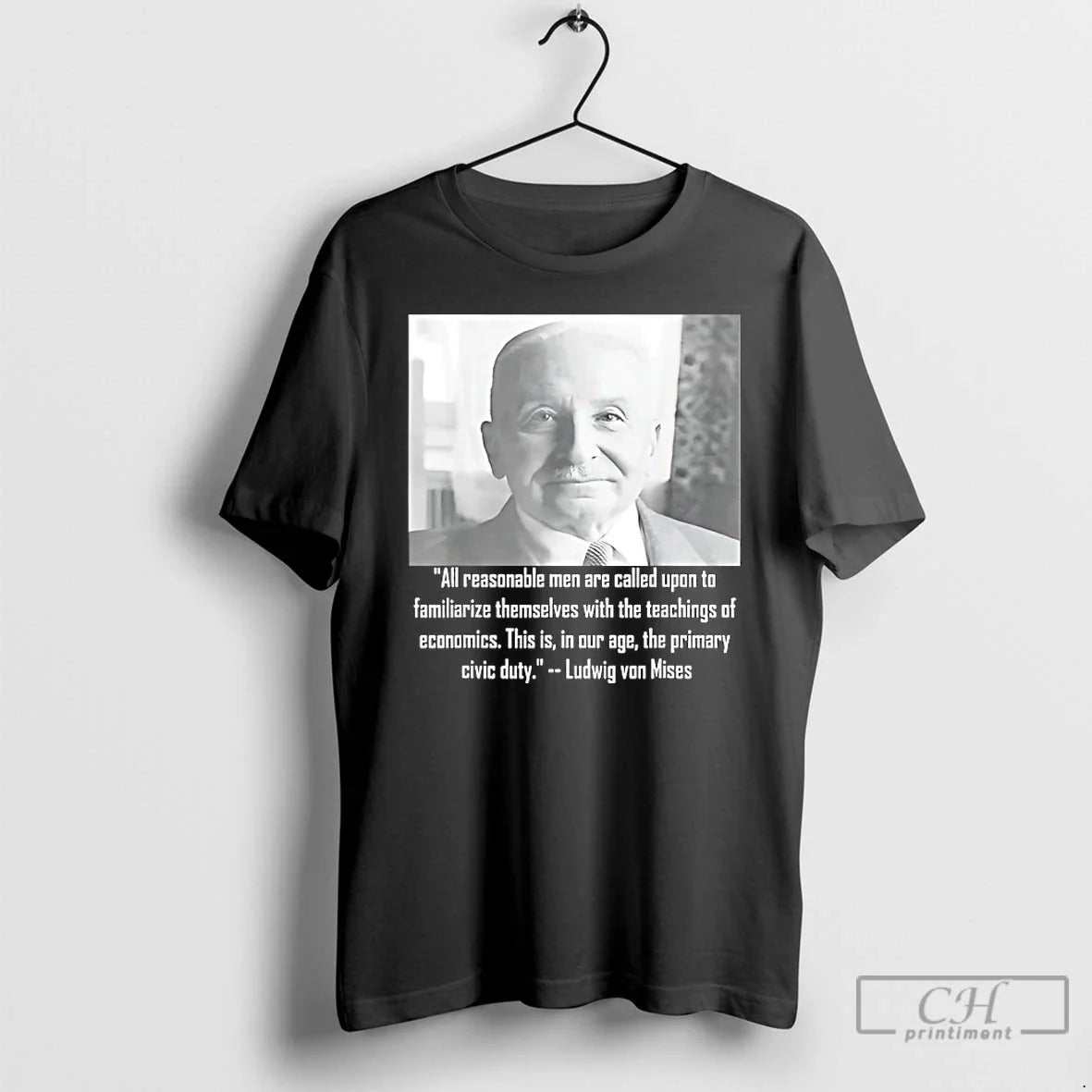 Ludwig Von Mises All Reasonable Are Called Upon Familiarize Themselves T-Shirts, Hoodie, Sweatshirt - T-Shirt, Sweatshirt, Hoodie