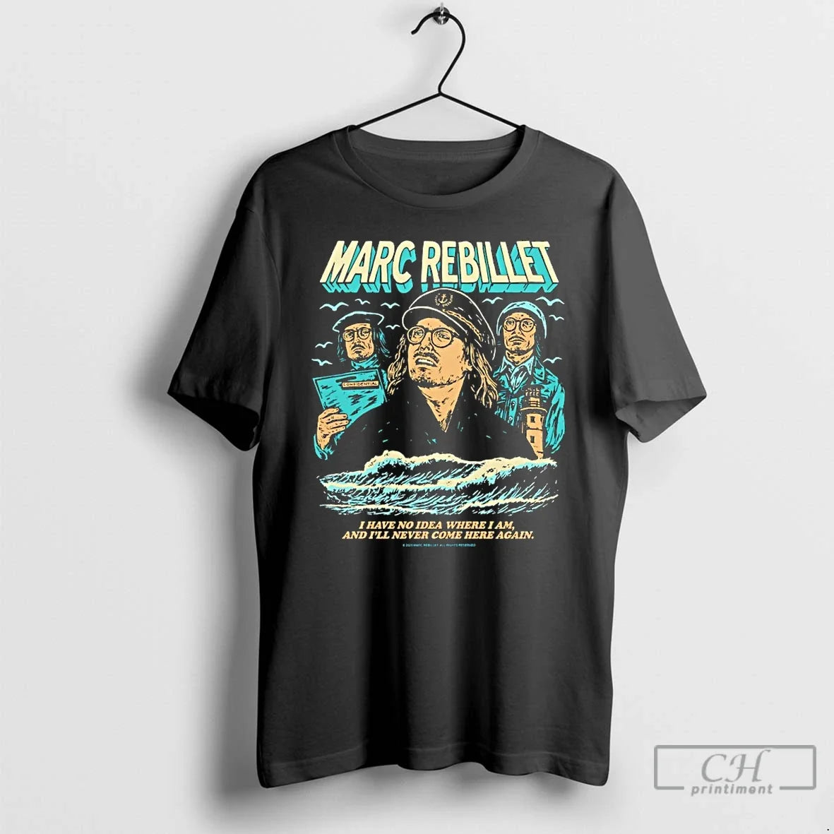 Marc Rebillet I Have No Idea Where I Am Ill Never Come Here T-Shirts, Hoodie, Sweatshirt - T-Shirt, Sweatshirt, Hoodie