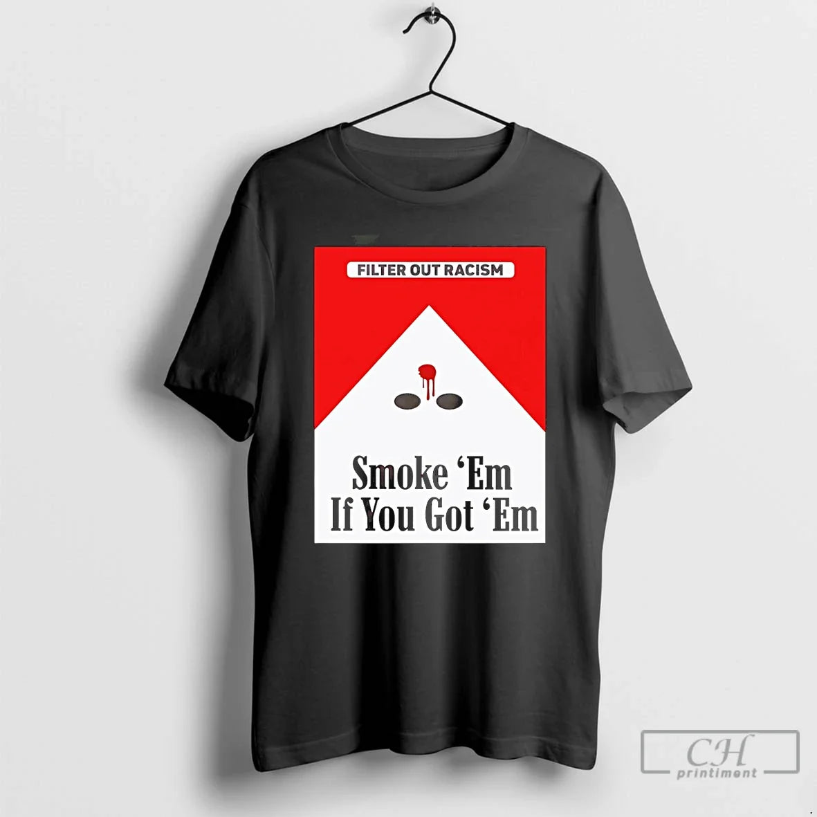 Marlboro Cig Filter Out Racism Smoke Em If You Got Em T-Shirts, Hoodie, Sweatshirt - T-Shirt, Sweatshirt, Hoodie